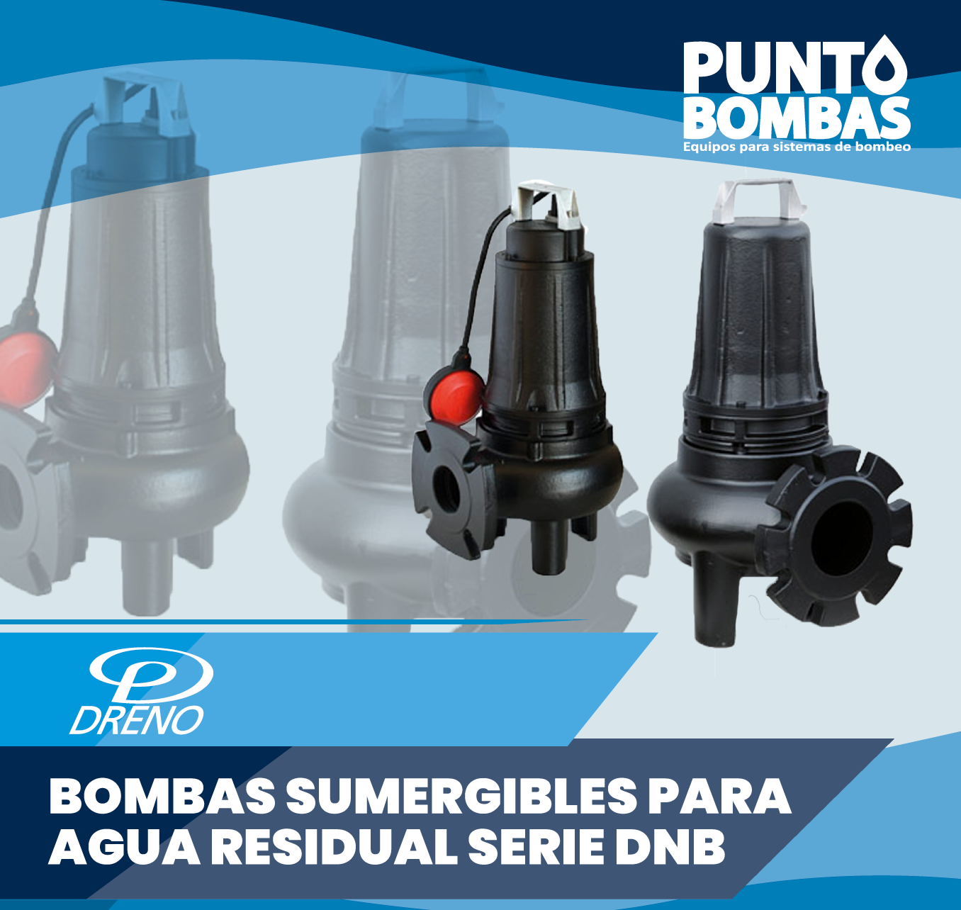 Bomba sumergible para agua residual serie DNB marca Dreno – Punto Bombas